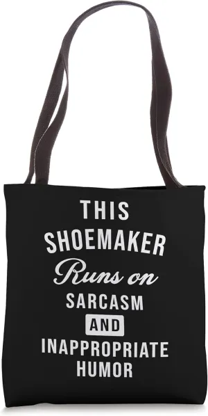 Sarcastic Shoemaker Cobbler Funny Saying Tote Bag