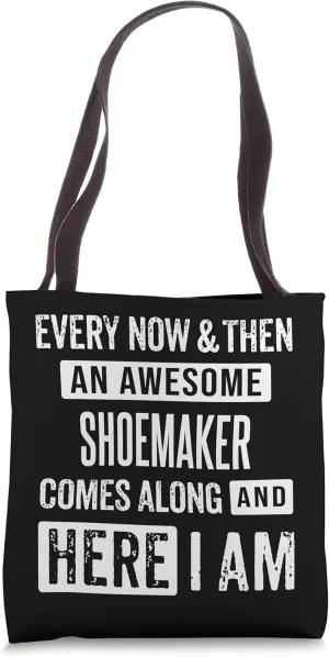 Sarcastic Shoemaker Cobbler Funny Saying Tote Bag